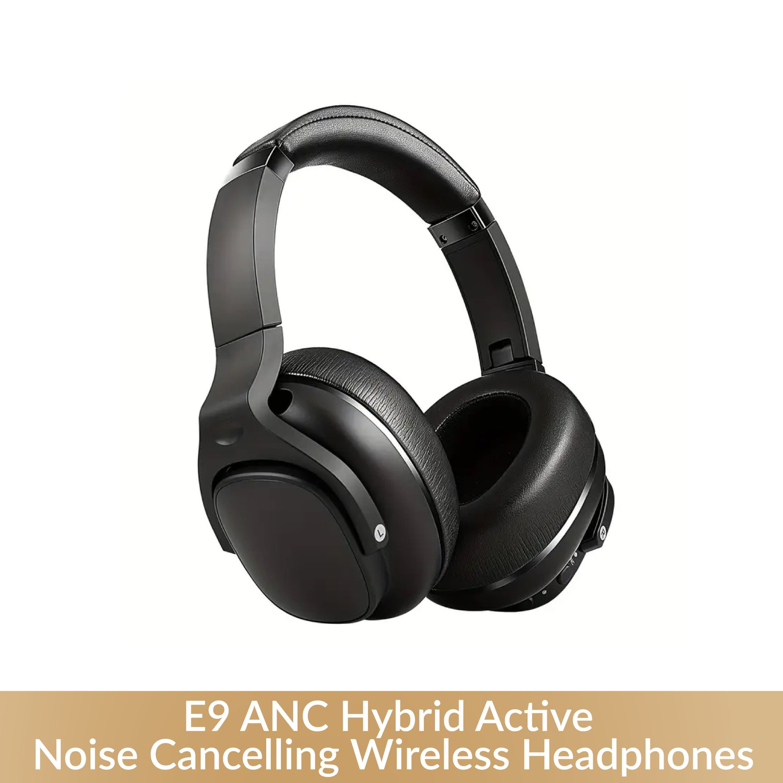 E9 ANC Hybrid Noise Cancelling Wireless Headphones 